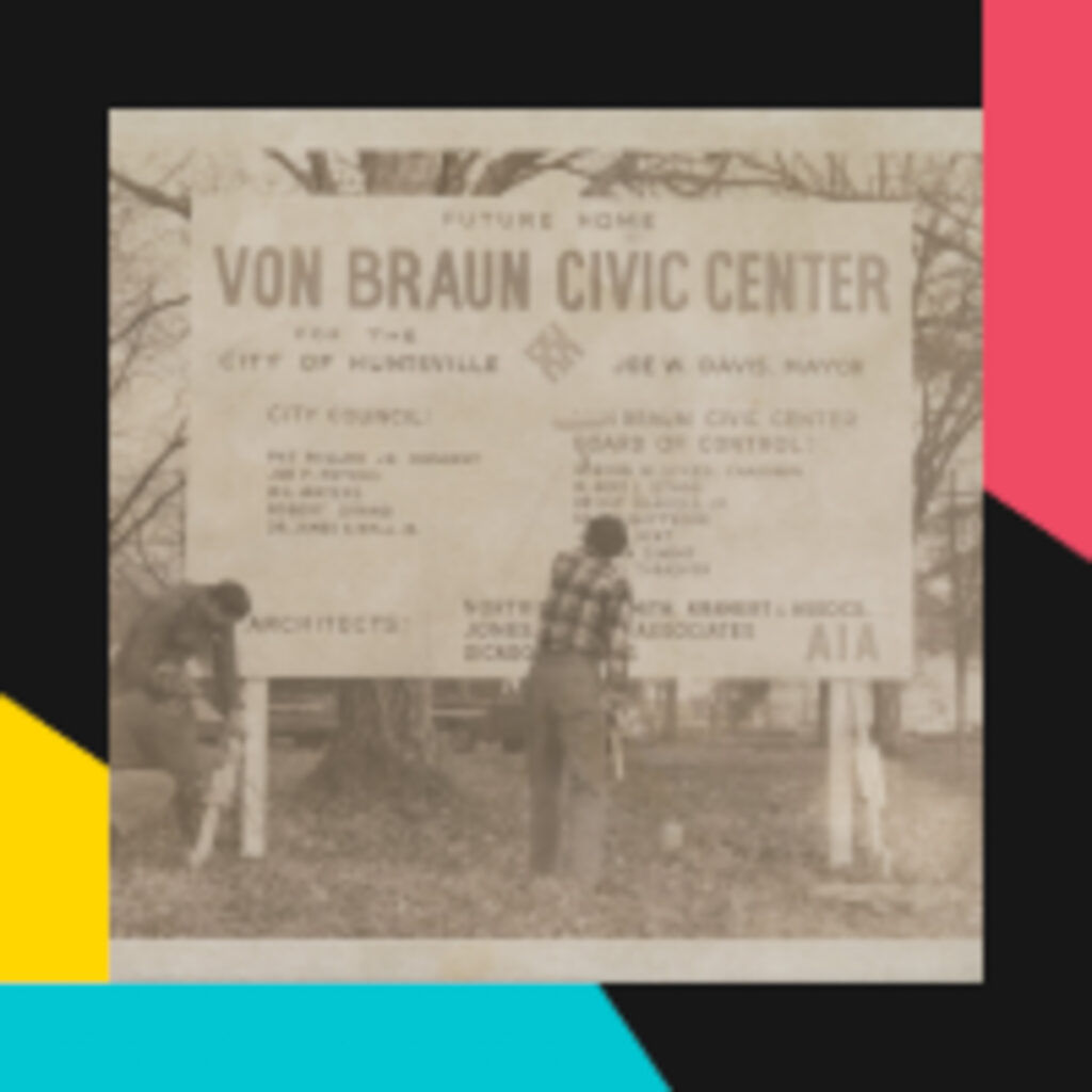 Photo of original sign showing the future home of the Von Braun Civic Center