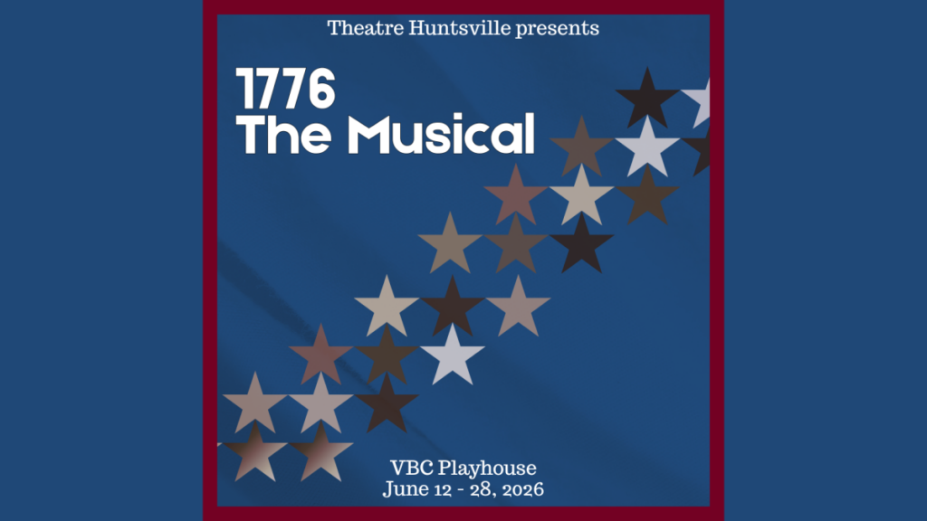Event Graphic for Theatre Huntsville presents 1776: The Musica